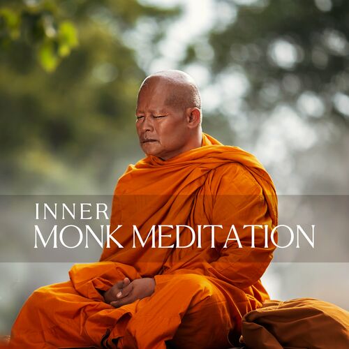 Inner Monk Meditation Mind Focus Buddhist Chants Mantras