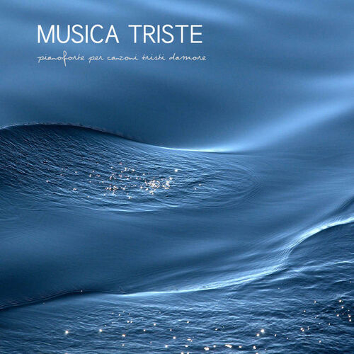 Musica Triste Pianoforte Albums Songs Playlists Listen On Deezer