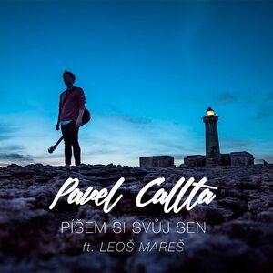 Pavel Callta Ft Leos Mares - Písem Si Svuj Sen