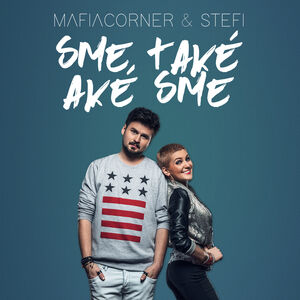 Mafia Corner Ft Stefi - Sme Také Aké Sme Mafia Corner Ft Stefi - Sme Také Aké Sme