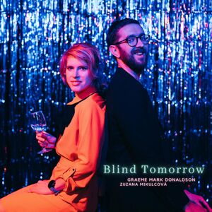 Zuzana Mikulcová - Blind Tomorrow (Feat. Graeme Mark Donaldson)