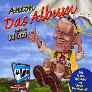 Anton feat Dj Otzi - Anton Aus Tirol Anton feat Dj Otzi - Anton Aus Tirol