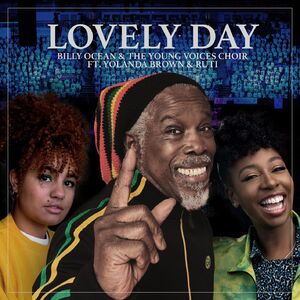 Billy Ocean - Lovely Day (Ft The Young Voices Choir) Billy Ocean - Lovely Day (Ft The Young Voices Choir)