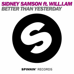 Sidney Samson Ft Will.I.Am - Better Than Yesterday