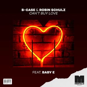 B-Case - Can't Buy Love (Ft. Robin Schulz, Baby E)