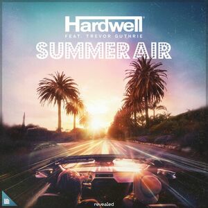 Hardwell Featuring Trevor Guthrie - Summer Air