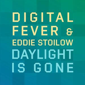 Digital Fever - Daylight Is Gone [Ft Eddie Stoilow]