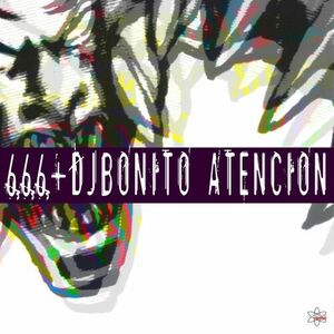 666 + Dj Bonito - Atencion (Dj Bonito Screen Cut