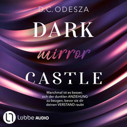Dark Castle - DARK mirror CASTLE, Teil 4 (Ungekürzt)