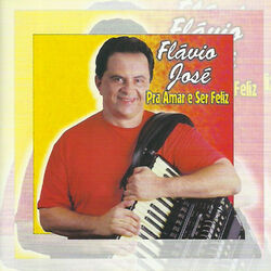 Download CD Flávio José – Pra Amar e Ser Feliz 2014