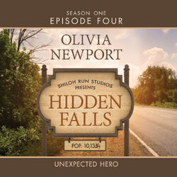 Hidden Falls, Season 1, Episode 4: Unexpected Hero (Unabridged)