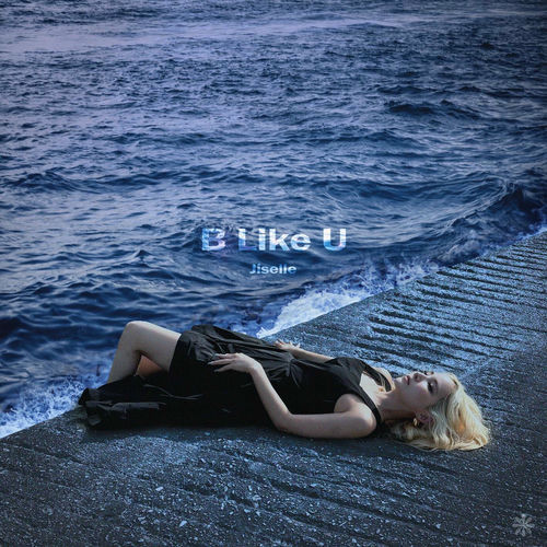Jiselle – B Like U – Single