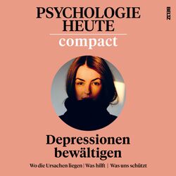 Psychologie Heute Compact: Depressionen bewältigen