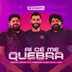 Aí Cê Me Quebra – César Menotti & Fabiano, Gusttavo Lima Mp3 download