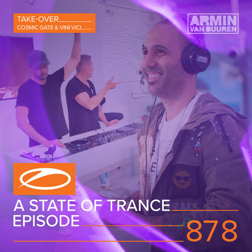 A State Of Trance Episode 878 (Take-Over: Cosmic Gate & Vini Vici) - Armin van Buuren