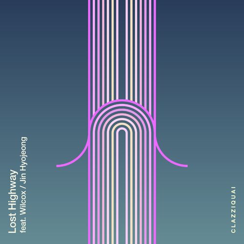 Clazziquai – Lost Highway (feat. Wilcox, Jin Hyojeong) – Single