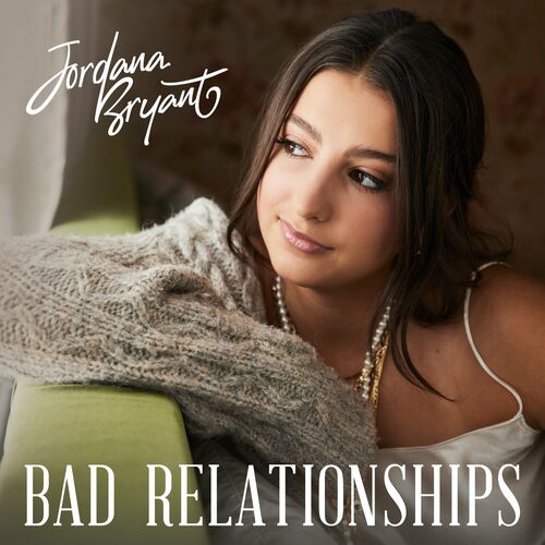 Bad Relationships - Jordana Bryant