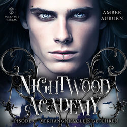 Nightwood Academy, Episode 8 - Verhängnisvolles Begehren (Romantasy-Serie)