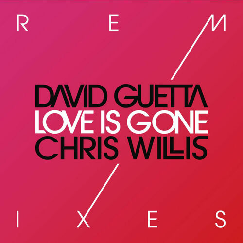 Love Is Gone - David Guetta