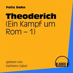 Theoderich (Ein Kampf um Rom 1)