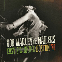 Bob Marley & The Wailers - Easy Skanking In Boston '78