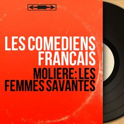 Molière: Les femmes savantes (Mono Version)