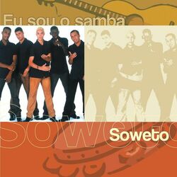 Download Soweto - Eu Sou O Samba - Soweto 2006