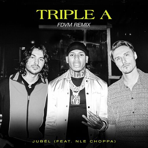 Triple A (feat. NLE Choppa) (FDVM Remix) - Jubel
