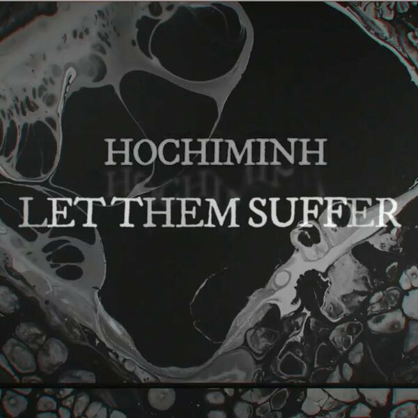 Hochiminh - Let Them Suffer [single] (2020)