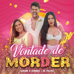 Música Vontade De Morder - Simone & Simaria (Com Zé Felipe) (2022) 