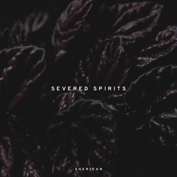 Sheridan - Severed Spirits [EP] (2020)