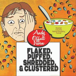 Flaked, Puffed, Shredded, & Clustered (Live)
