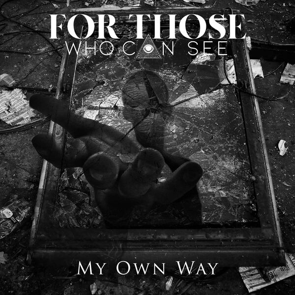 For Those Who Can See - My Own Way [single] (2020)