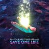 PLATON, ARSI TONES, BEAMG - SAVE ONE LIFE