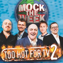 Mock The Week - Too Hot For TV Vol 2