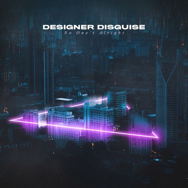 Designer Disguise - No One's Alright [single] (2020)