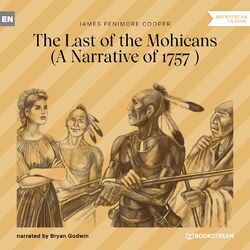The Last of the Mohicans - A Narrative of 1757 (Unabridged)