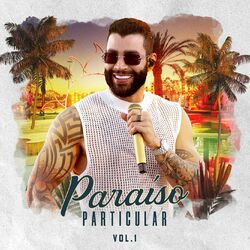 Gusttavo Lima – Paraíso Particular Vol. 1 (Ao Vivo) 2023 CD Completo