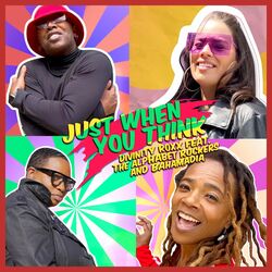 Just When You Think (feat. Alphabet Rockers & Bahamadia)