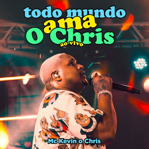 Todo Mundo Ama O Chris (Ao Vivo) - MC Kevin o Chris