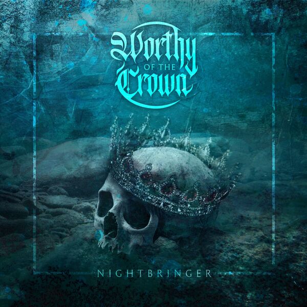 Worthy of the Crown - Nightbringer [single] (2020)