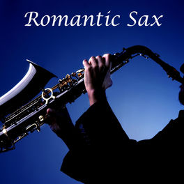 Romantic Sax Master Romantic Sax Smooth Sexy Relaxing Sensual Music For Candlelight Dinner Massage Intimate Erotic Moments Music Streaming Listen On Deezer deezer