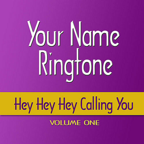 Your Name Ringtone Angela Calling You Hey Hey Hey Listen On Deezer