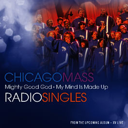 Chicago Mass Choir Mighty Good God My Mind Is Made Up Lyrics And Songs Deezer This song is by aaron tippin. chicago mass choir mighty good god