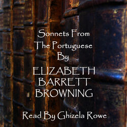 Elizabeth Barrett Browning - Sonnets From The Portuguese
