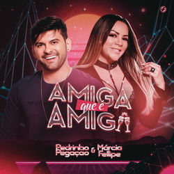 Amiga Que É Amiga - Pedrinho Pegação Fear Marcia Felipe Download