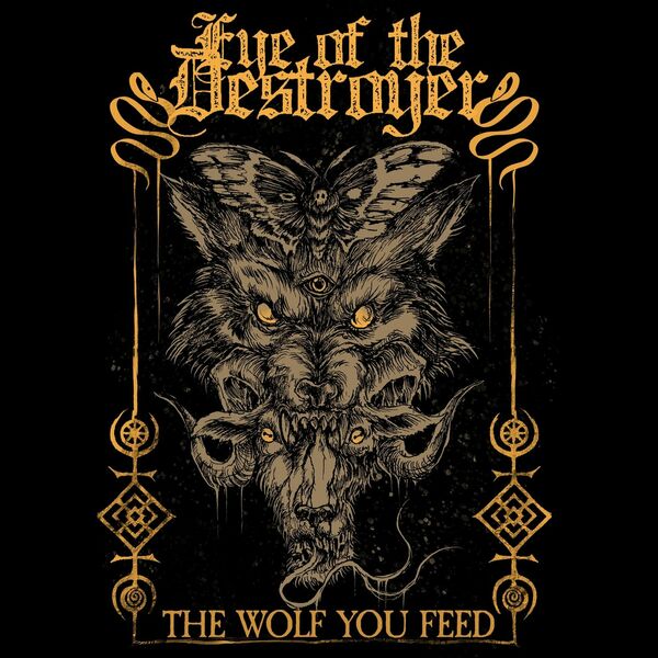 Eye of the Destroyer - The Wolf You Feed [EP] (2020)