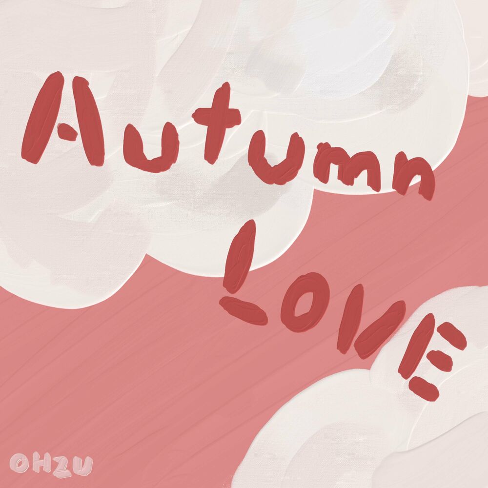 OHZU – AUTUMN LOVE – Single