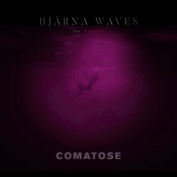 Hjärna Waves - Comatose (feat. bærrier) [single] (2020)