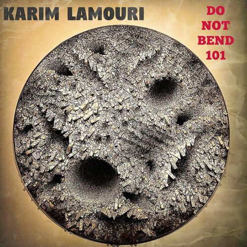  Karim Lamouri - Do Not Bend 101 (2024) 